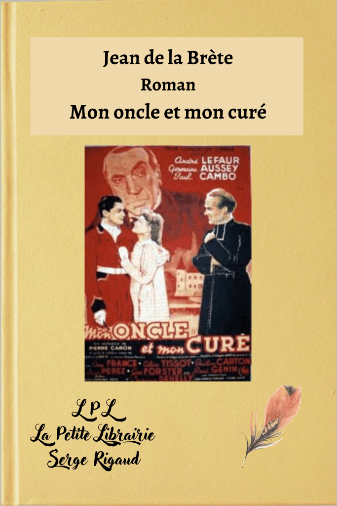 Mon oncle et mon curé, Roman, Jean de la Brète, lplalapetitelibrairie.fr