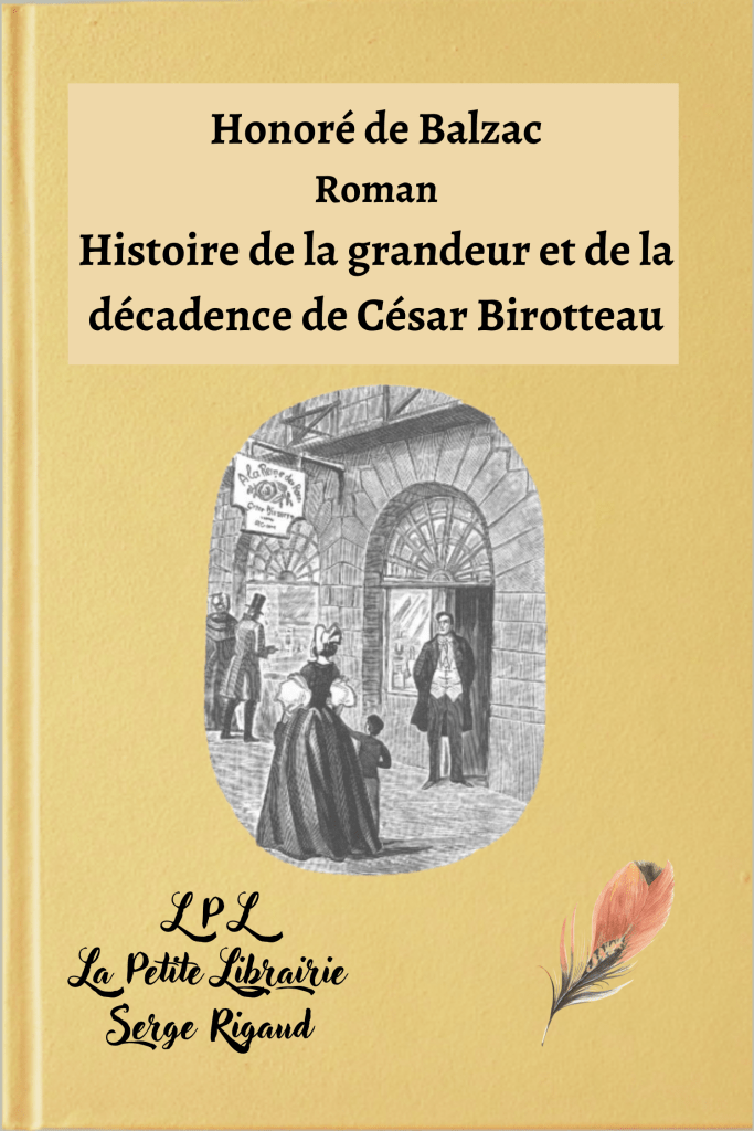 Histoire de la grandeur et de la décadence de César Birotteau, Honoré de Balzac, lpllapetitelibrairie.fr