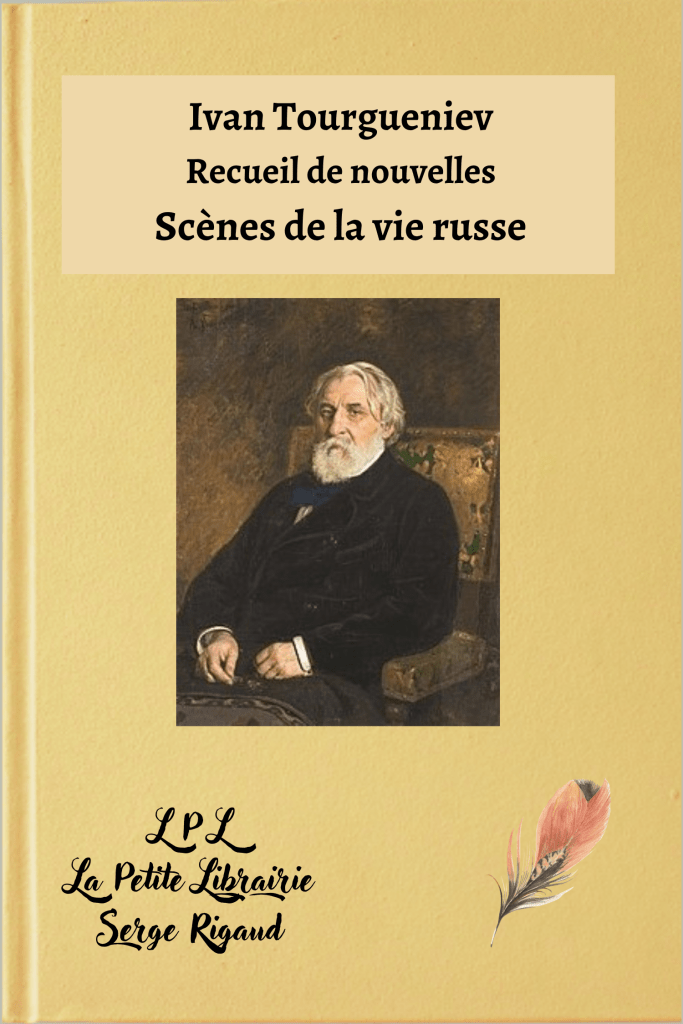 Scènes de la vie russe, recueil de nouvelles, Ivan Tourgueniev, lpllapetitelibrairie.fr