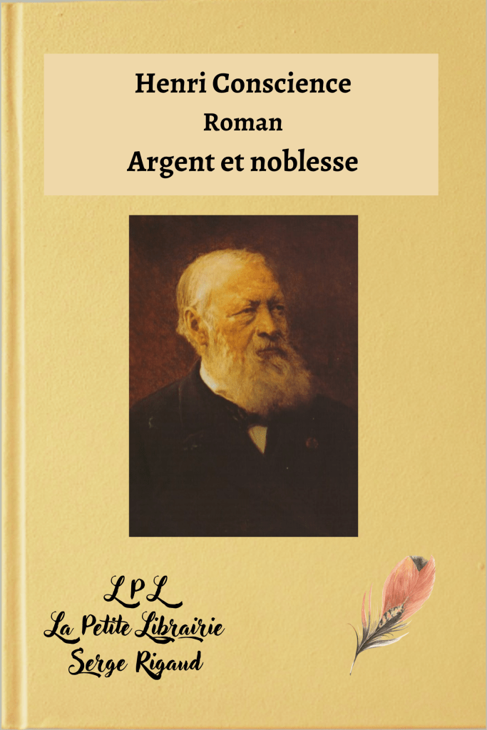 Argent et noblesse, roman, Henri Conscience, lpllapetitelibrairie.fr