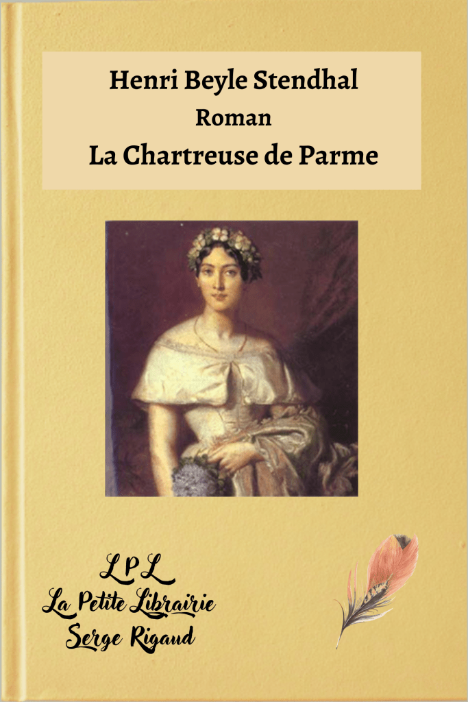 La Chartreuse de Parme, roman, Henri Beyle Stendhal, lpllapetitelibrairie.fr
