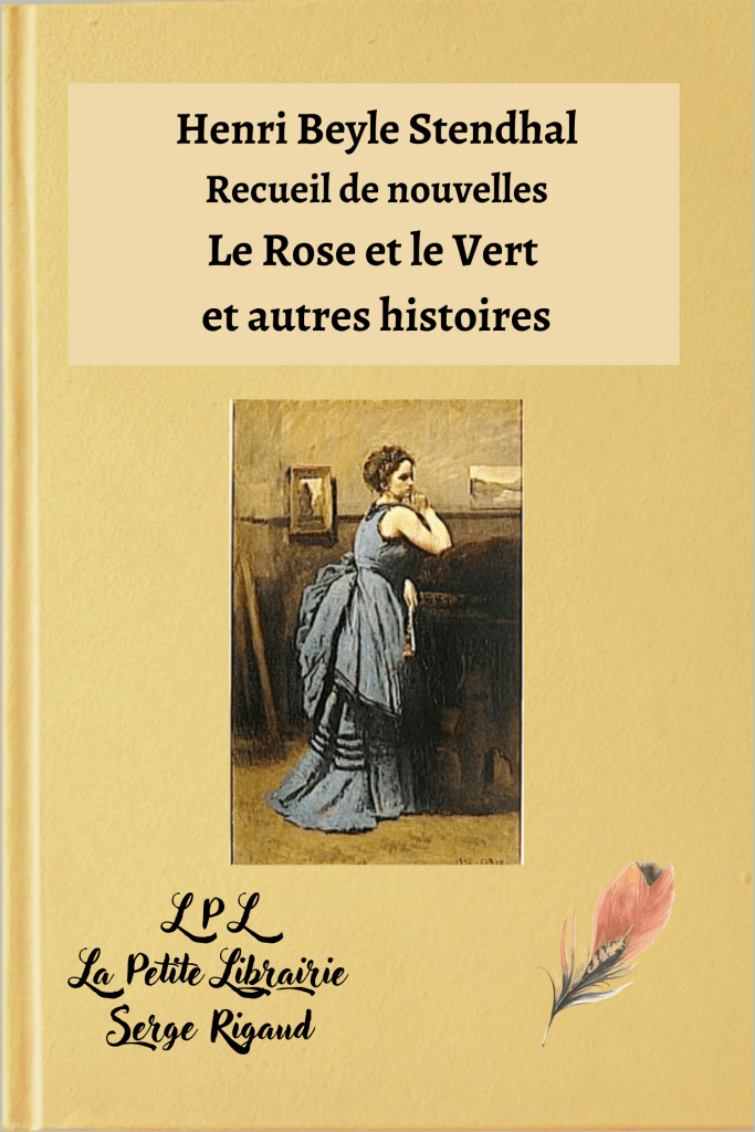 Le Rose et le Vert et autres histoires, Henri Beyle Stendhal, lpllapetitelibrairie.fr
