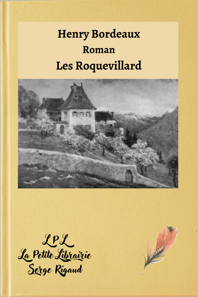 Les Roquevillard, roman, Henry Bordeaux, lpllapetitelibrairie.fr