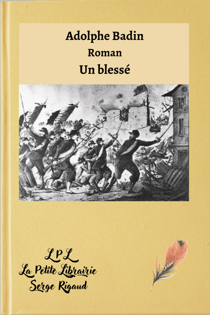 Un blessé, roman, Adolphe Badin, lpllapetitelibrairie.fr