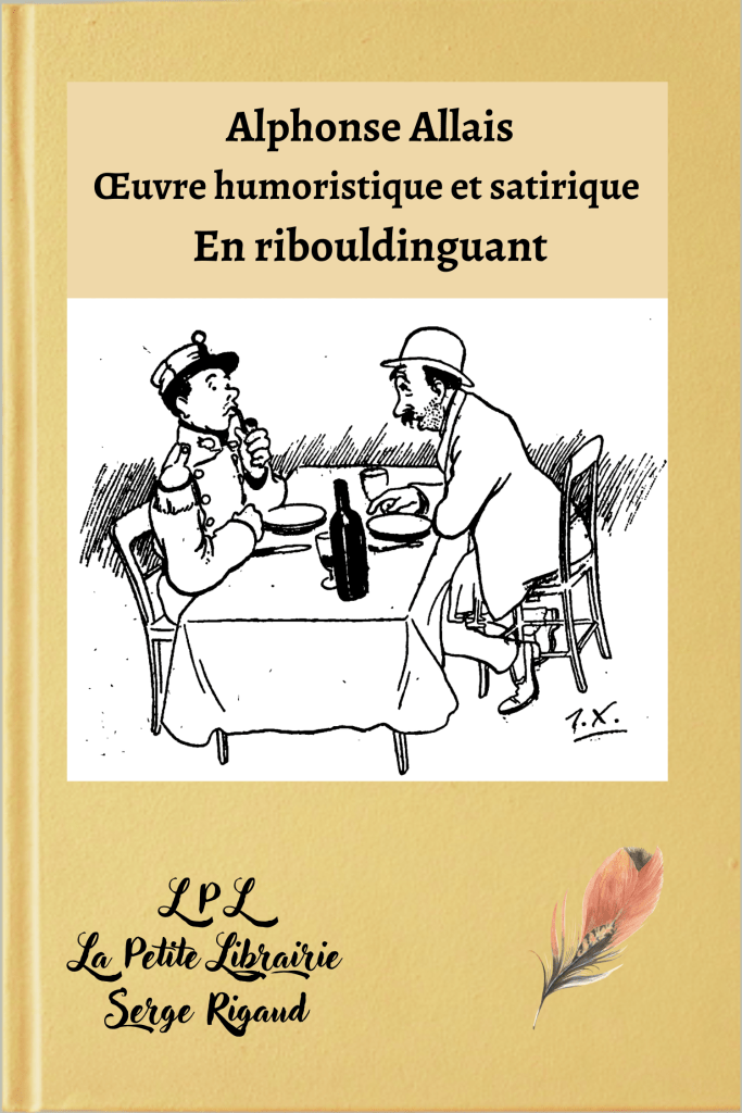 En ribouldinguant, œuvre humoristique, satirique, Alphonse Allais, lpllapetitelibrairie.fr