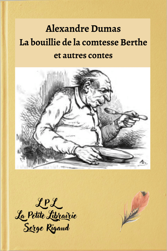 La bouillie de la comtesse Berthe,  contes, Alexandre Dumas, lpllapetitelibrairie.fr