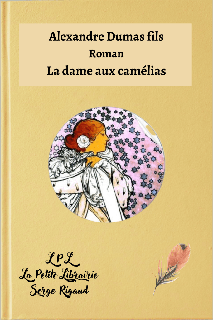 La dame aux camélias, roman, Alexandre Dumas fils, lpllapetitelibrairie.fr