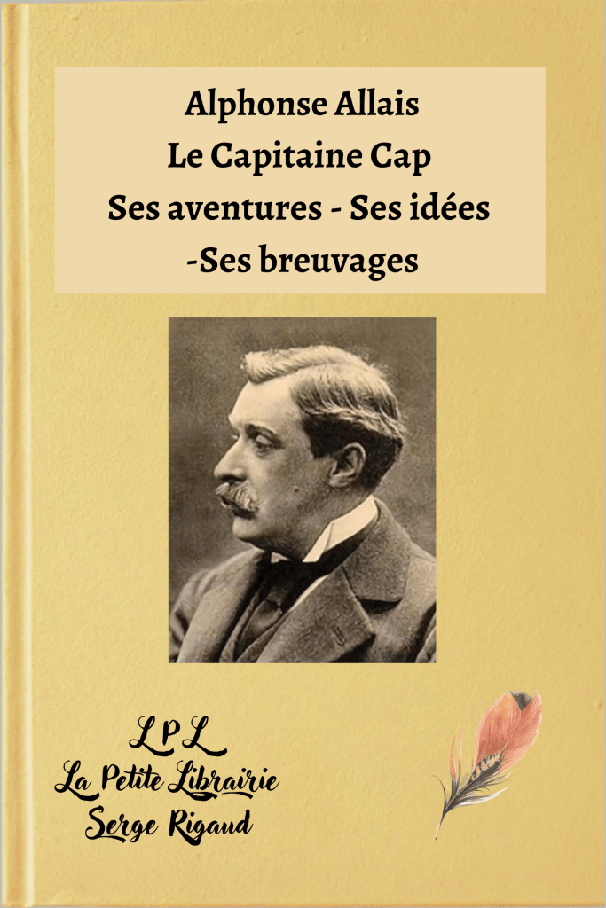 Le Captain Cap, aventures, idées,  breuvages, Alphonse Allais, lpllapetitelibrairie.fr