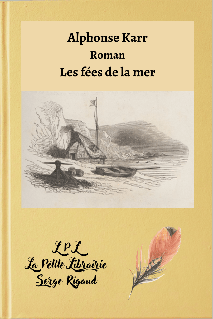 Les fées de la mer, roman, Alphonse Karr, lpllapetitelibrairie.fr