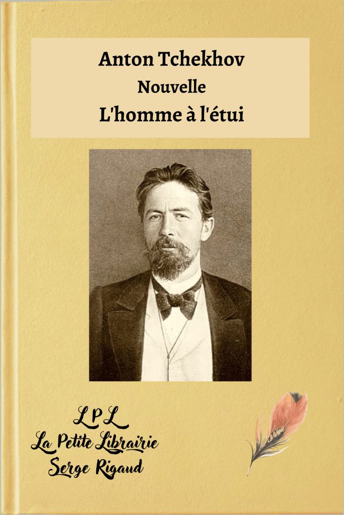 L'homme à l'étui, nouvelle, Anton Tchekhov, lpllapetitelibrairie.fr