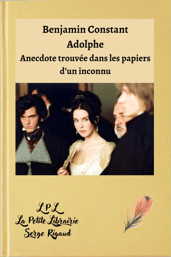 Adolphe, Anecdote trouvée dans les papiers d’un inconnu, Benjamin Constant, lpllapetitelibrairie.fr