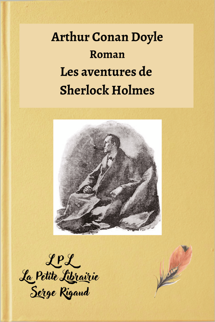 Les aventures de Sherlock Holmes, roman, Arthur Conan Doyle, lpllapetitelibrairie.fr