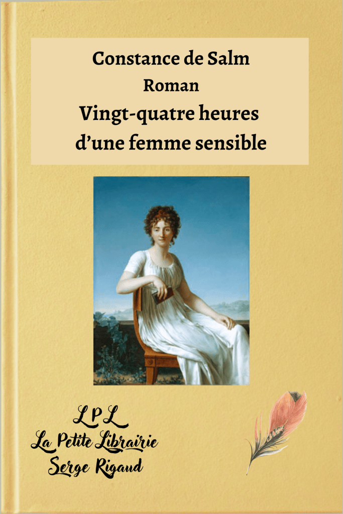 Vingt-quatre heures d’une femme sensible, roman, Constance de Salm, lpllapetitelibrairie.fr