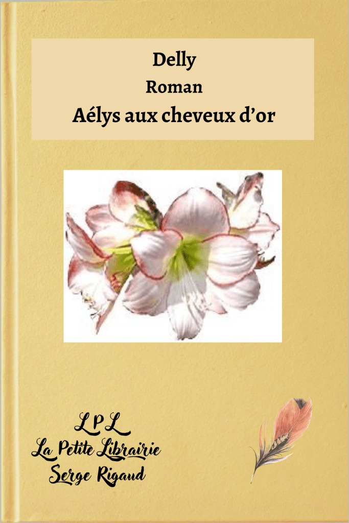Aélys aux cheveux d’or, roman, Delly, lpllapetitelibrairie.fr