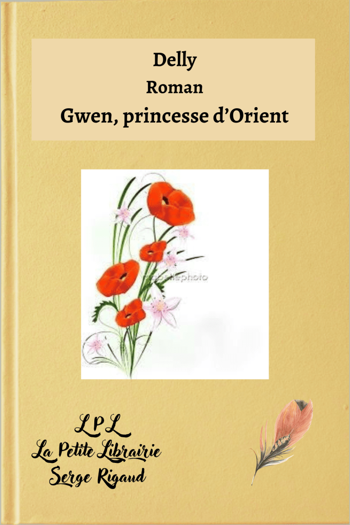 Gwen, princesse d’Orient, roman, Delly, lpllapetitielibrairie.fr