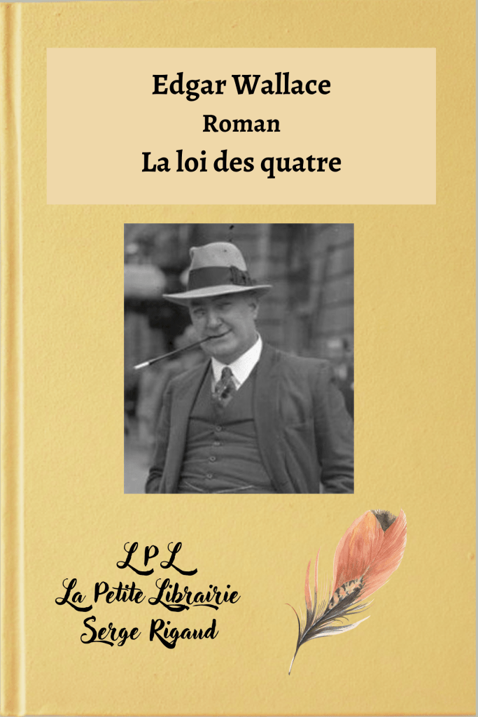 La loi des quatre, roman, Edgar Wallace, lpllapetitelibrairie.fr