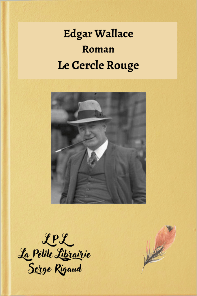 Le Cercle Rouge, roman, Edgar Wallace, lpllapetitelibrairie.fr