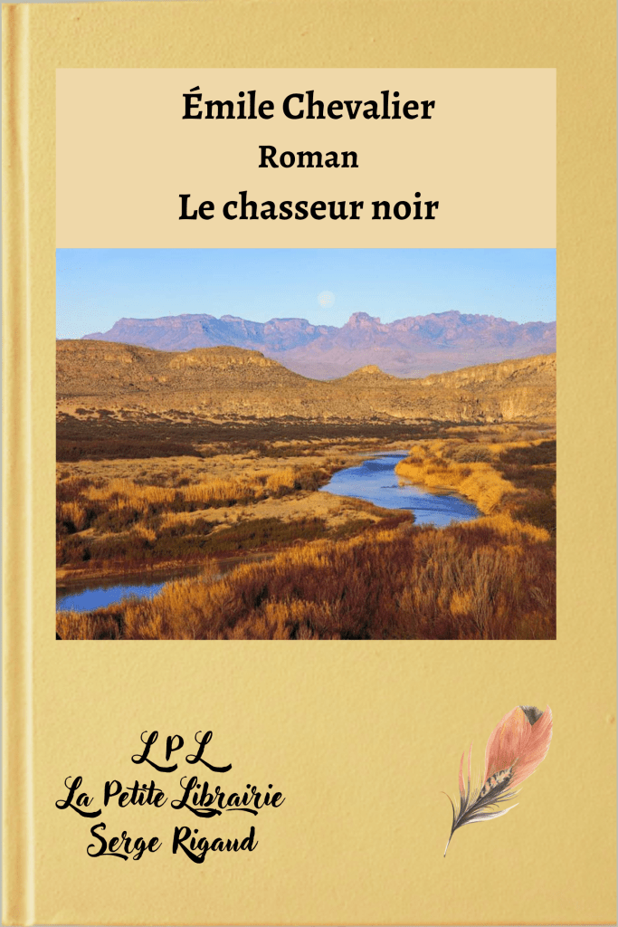 Le chasseur noir, roman, Émile Chevalier, lpllapetitelibrairie.fr