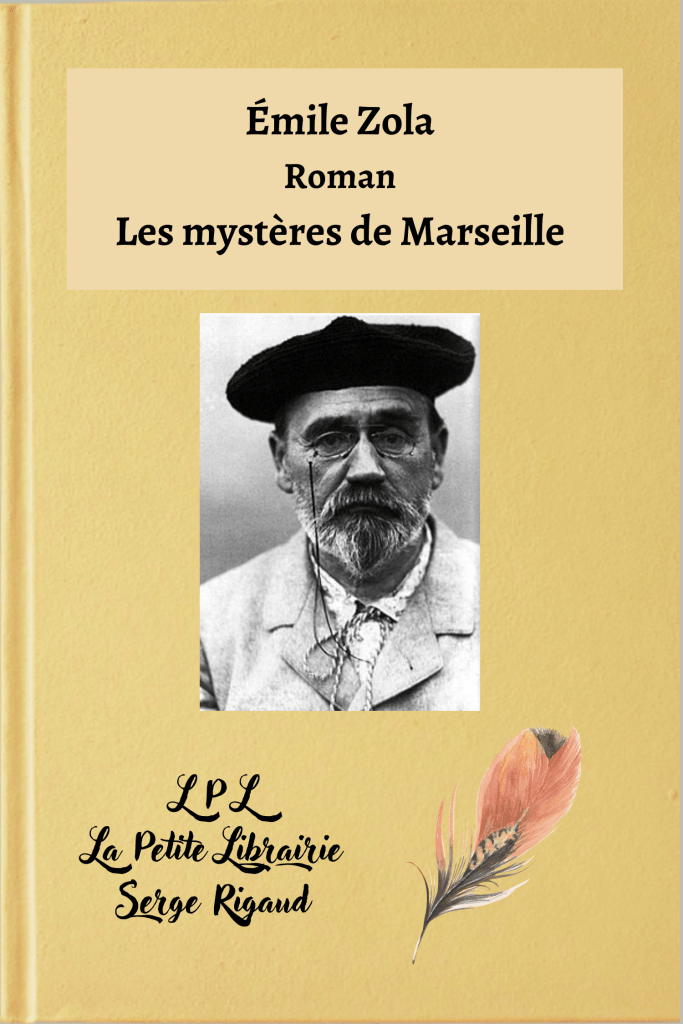 Les mystères de Marseille, roman, Émile Zola, lpllapetitelibrairie.fr