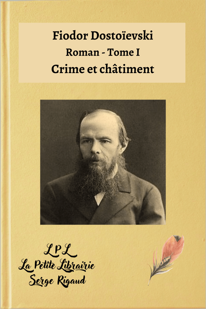 Crime et châtiment, roman, Fiodor Dostoïevski, lpllapetitelibrairie.fr