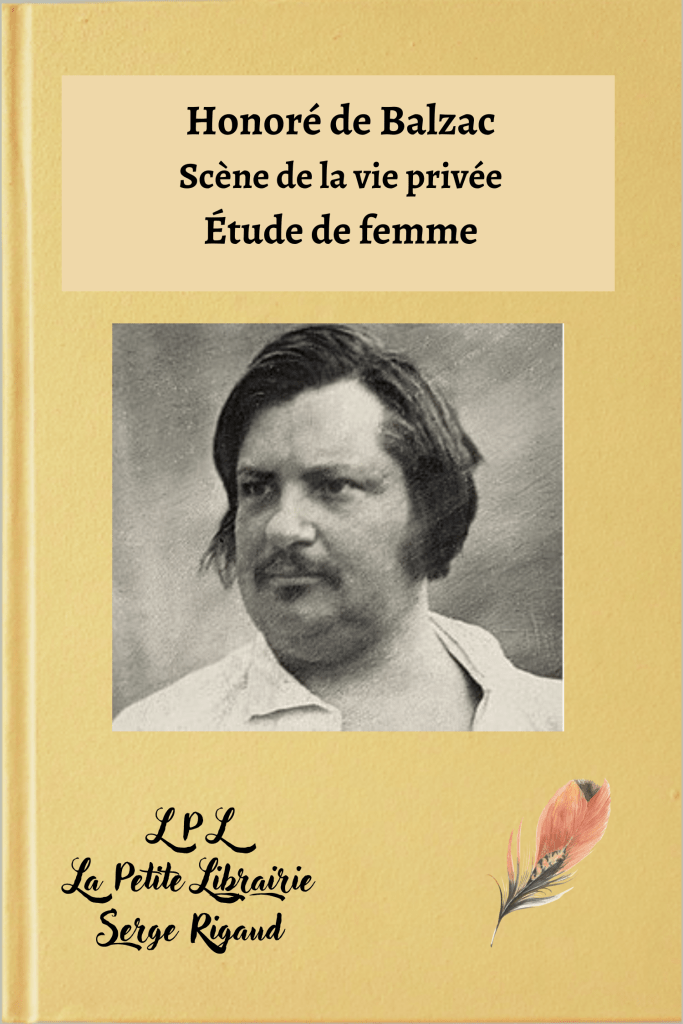 Étude de femme, Scène de la vie privée, Honoré de Balzac, lpllapetitelibrairie.fr