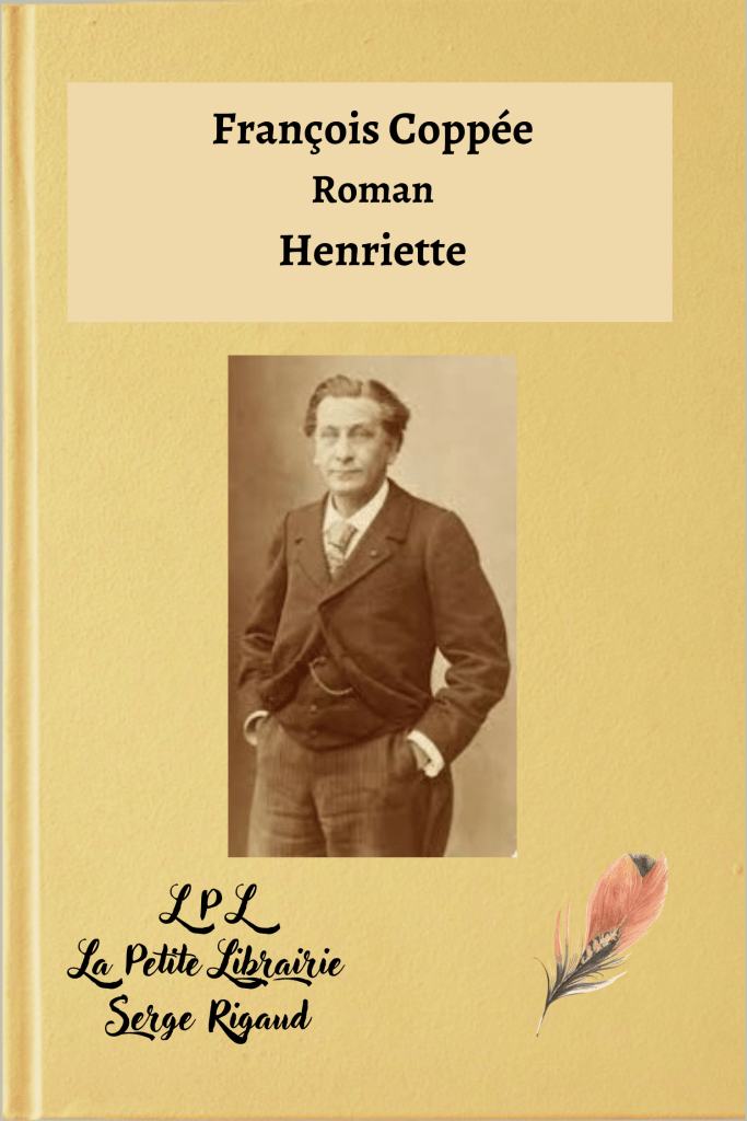 Henriette, roman, François Coppée, lpllapetitelibrairie.fr