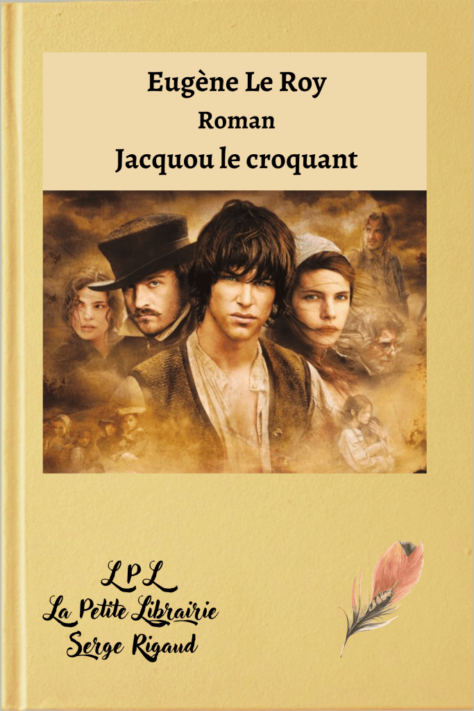 Jacquou le croquant, roman, Eugène Le Roy, lpllapetitelibrairie.fr