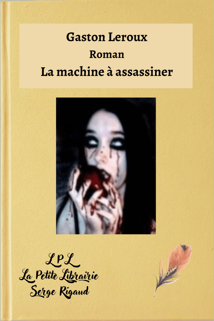 La machine à assassiner, roman, Gaston Leroux, lpllapetitelibrairie.fr