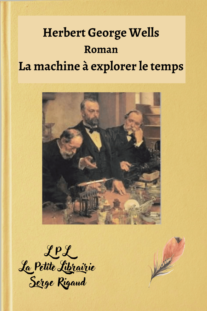 La machine à explorer le temps, Roman, Herbert George Wells, lpllapetitelibrairie.fr