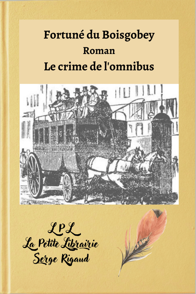 Le Crime de l'Omnibus, roman, Fortuné du Boisgobey, lpllapetitelibrairie.fr