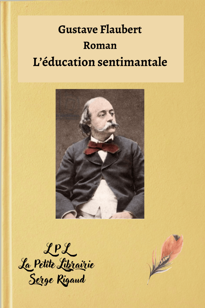 L’Éducation Sentimentale, roman, Gustave Flaubert, lpllapetitelibrairie.fr
