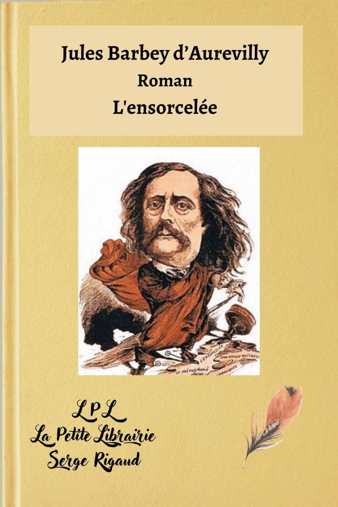 L'ensorcelée, roman, Jules Barbey d’Aurevilly, lpllapetitelibrairie.fr