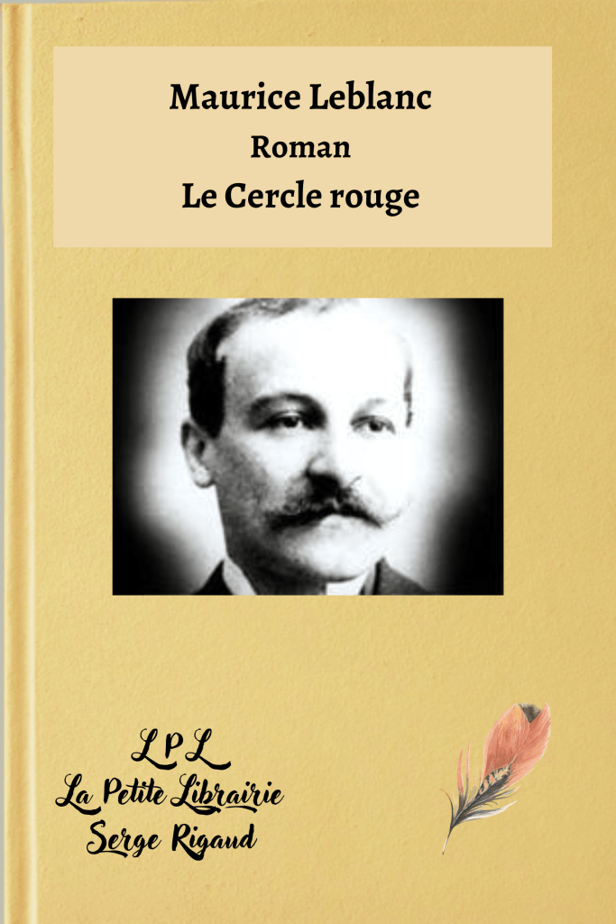 Le Cercle rouge, Roman, Maurice Leblanc, lpllapetitelibrairie.fr