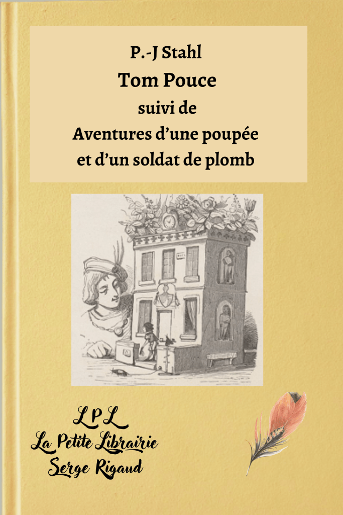 Tom Pouce, Aventures d’une poupée et d’un soldat de plomb, P.-J Stahl, lpllapetitelibrairie.fr