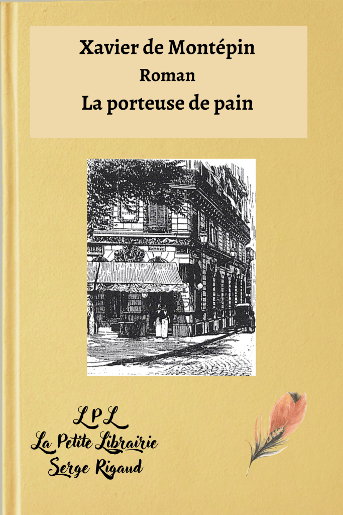 La porteuse de pain, Roman, Xavier de Montépin, lpllapetitelibrairie.fr