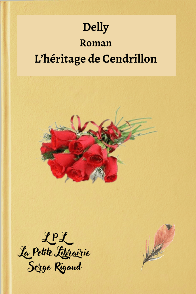 L’héritage de Cendrillon, Roman, Delly, lpllapetitelibrairie.fr