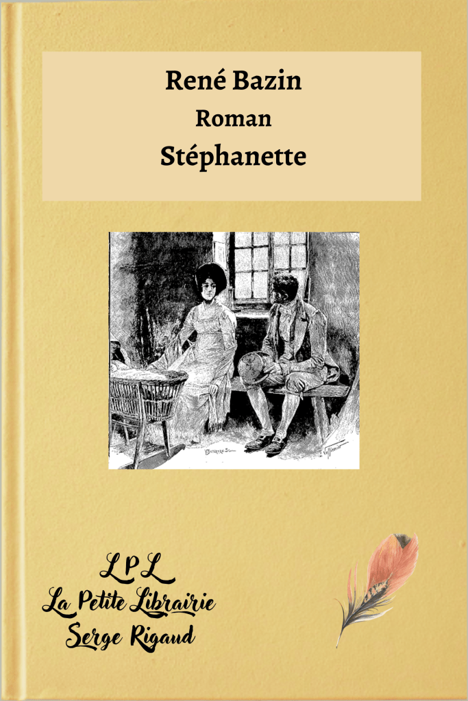 Stéphanette, roman, René Bazin, lpllapetitelibrairie.fr