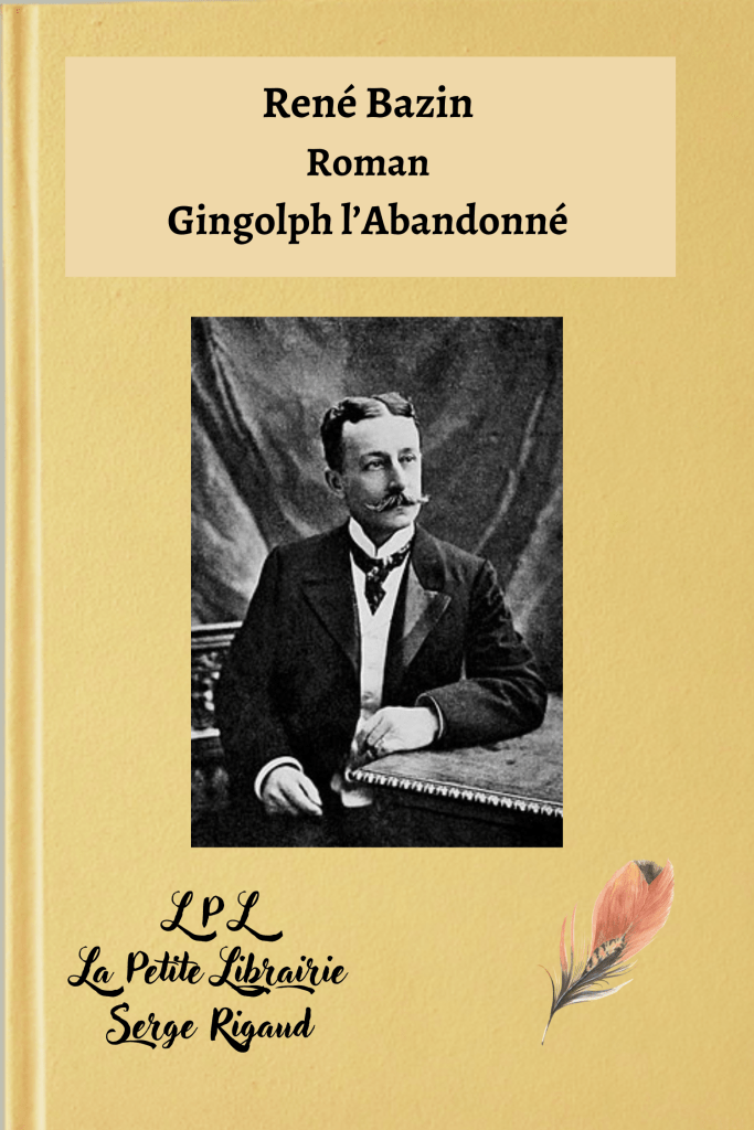 Gingolph l’Abandonné, Roman, René Bazin, lpllapetitelibrairie.fr