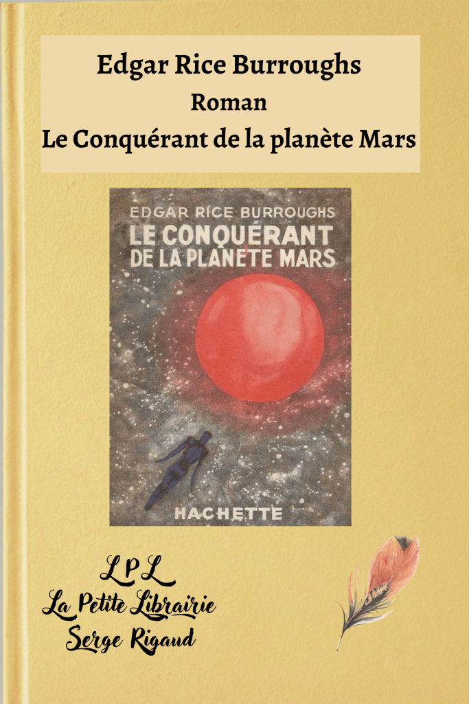 Le Conquérant de la planète Mars, Roman, Edgar Rice Burroughs, lpllapetitelibrairie.fr