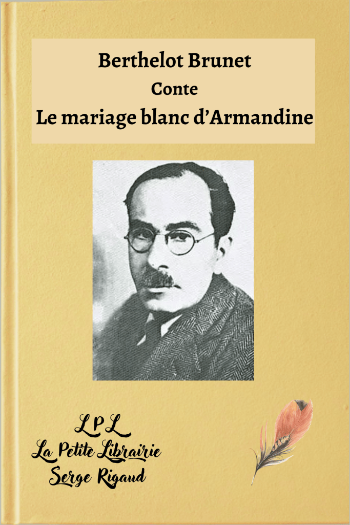 Le mariage blanc d’Armandine, conte, Berthelot Brunet, lpllapetitelibrairie.fr