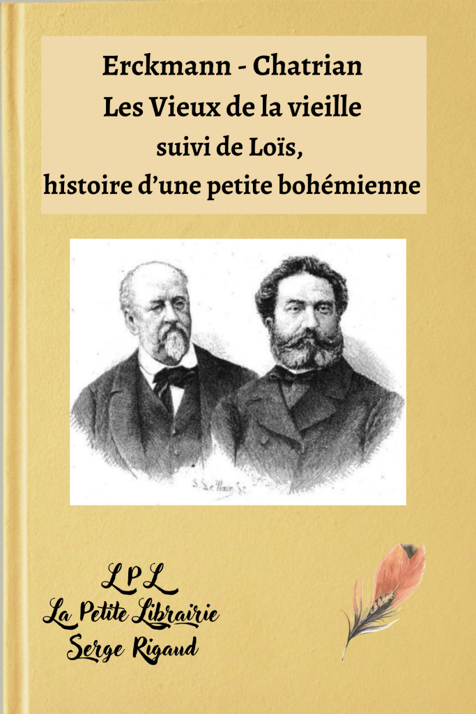 Les Vieux de la vieille, Loïs, histoire d’une petite bohémienne, roman, Erckmann - Chatrian, lpllapetitelibrairie.fr