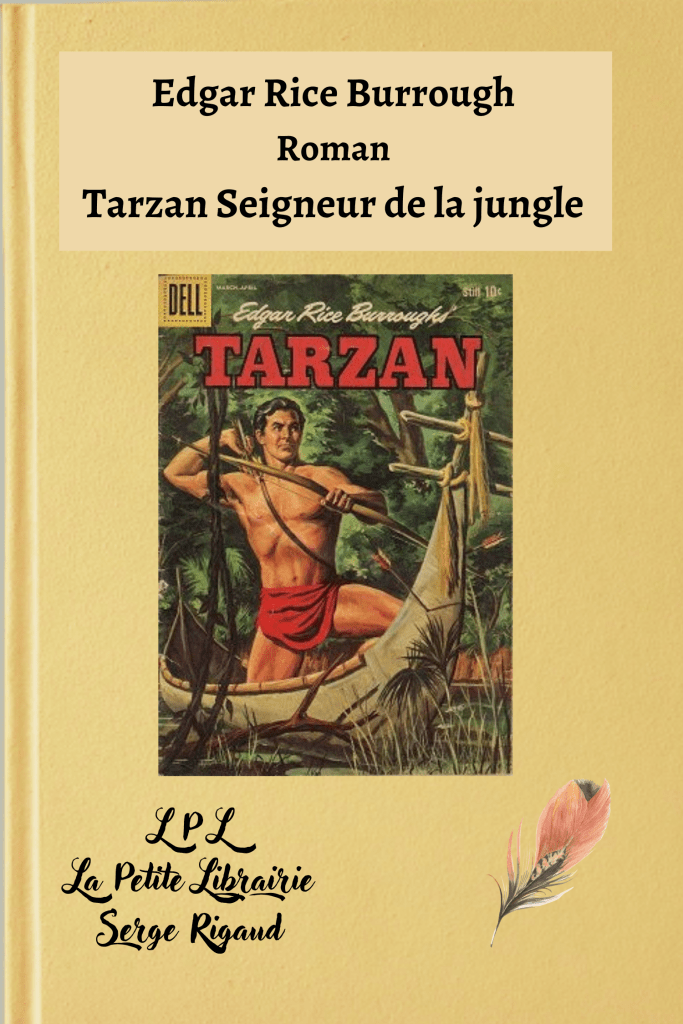 Tarzan Seigneur de la jungle, Roman, Edgar Rice Burroughs, lpllapetitelibrairie.fr