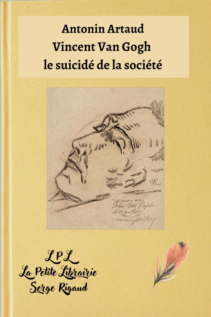 Vincent Van Gogh, le suicidé de la société, Essai Historique, Antonin Artaud, lpllapetitelibrairie.fr