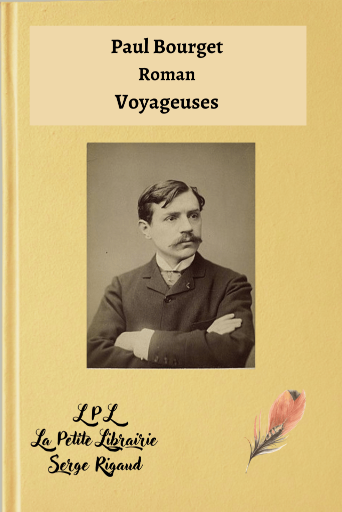 Voyageuses, Roman, Paul Bourget, lpllapetitelibrairie.fr