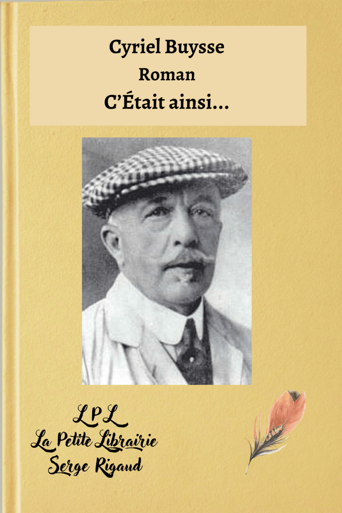 C’Était ainsi…, Roman, Cyriel Buysse, lpllapetitelibrairie.fr