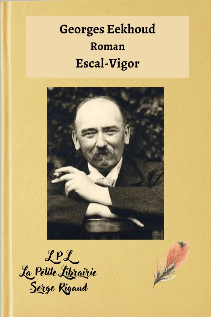 Escal-Vigor, Roman, Georges Eekhoud, lpllapetitelibrairie.fr