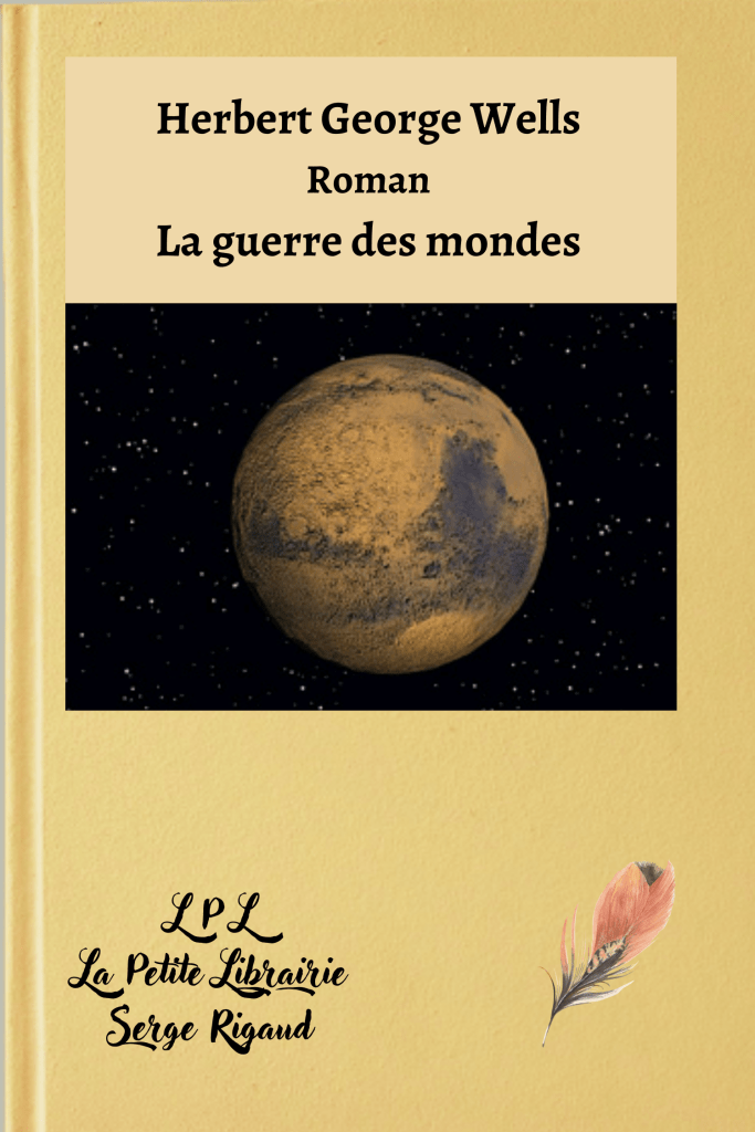 La guerre des mondes, Roman, Herbert George Wells, lpllapetitelibrairie.fr