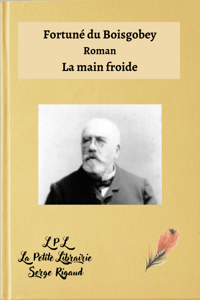 La main froide, Roman, Fortuné du Boisgobey, lpllapetitelibrairie.fr
