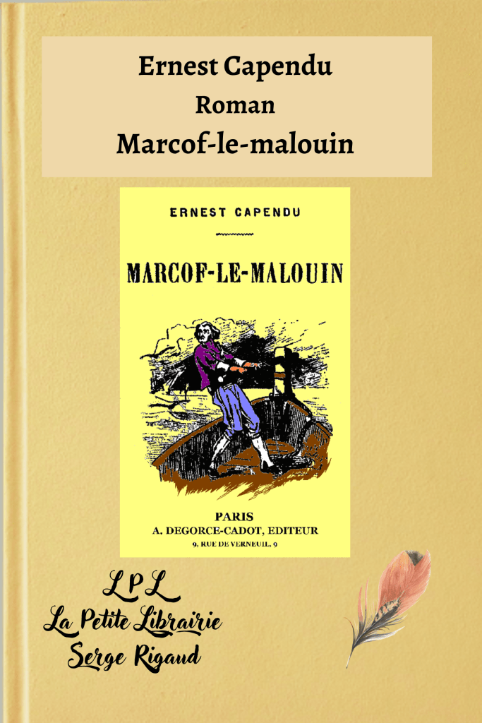 Marcof-le-malouin, Roman, Ernest Capendu, lpllapetitelibrairie.fr