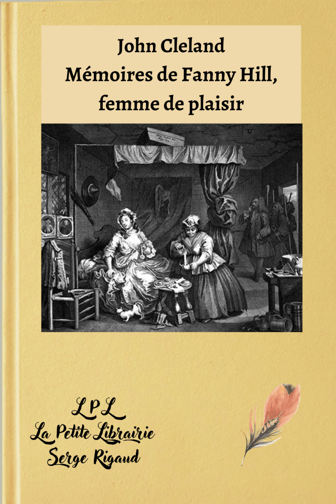 Mémoires de Fanny Hill, femme de plaisir, Roman érotique, John Cleland, lpllapetitelibrairie.fr